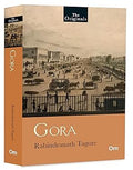 Gora by Rabindranath Tagore: Political and Cultural Conflict in Colonial India | National Identity, Religion, and Social Reform | Indian Historical Fiction | The Original Unabridged Classic
