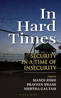 In Hard Times by Nishtha Gautam, Praveen Swami & Manoj Joshi