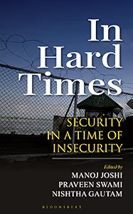 In Hard Times by Nishtha Gautam, Praveen Swami & Manoj Joshi