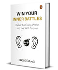 Win Your Inner Battles: Defeat the Enemy Within and Live With Purpose | Overcome Fear, Build Confidence & Conquer Self-Doubt