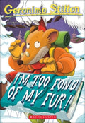 GERONIMO STILTON #04 I M TOO FOND OF MY FUR!: Volume 4