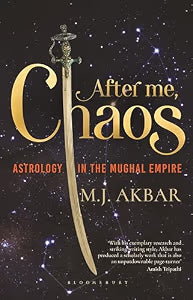 After Me, Chaos by M J Akbar