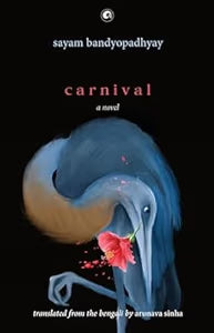 Carnival: A Novel by Sayam Bandyopadhyay