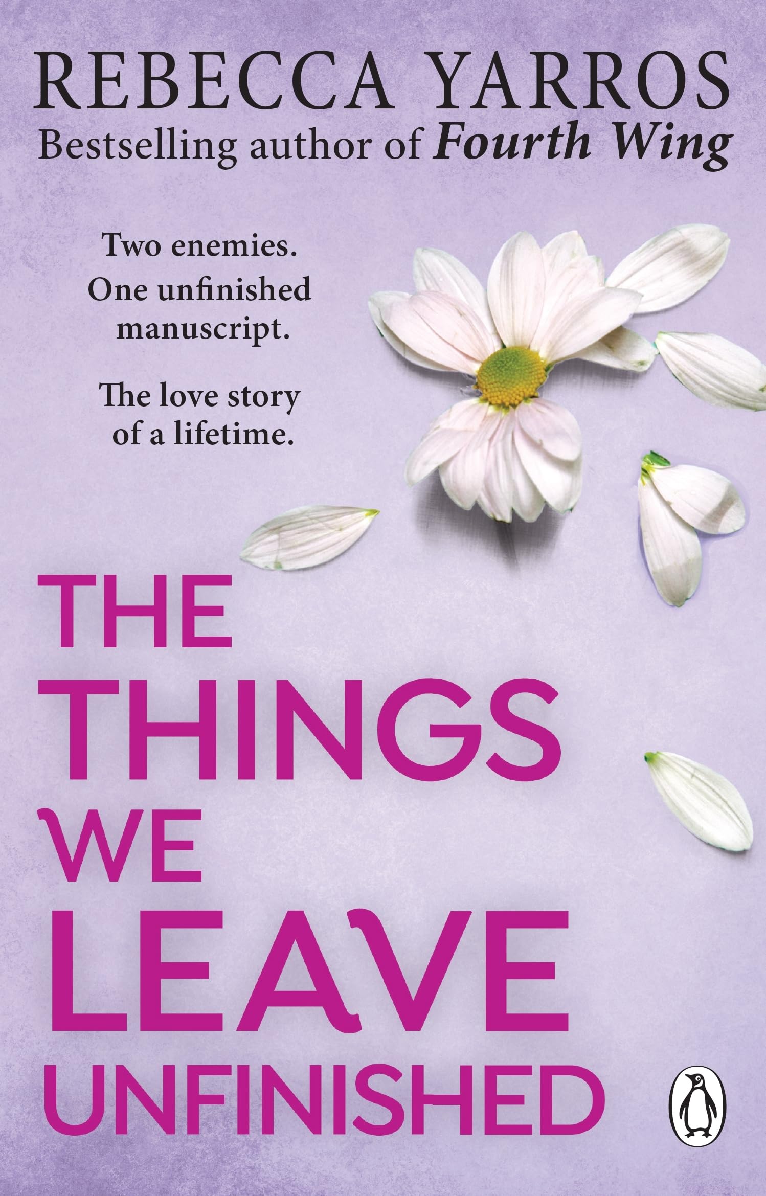 The Things We Leave Unfinished: TikTok made me buy it: The most emotional romance of 2023 from the Sunday Times bestselling author of The Fourth Wing