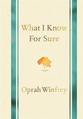 What I Know for Sure by Oprah Winfrey