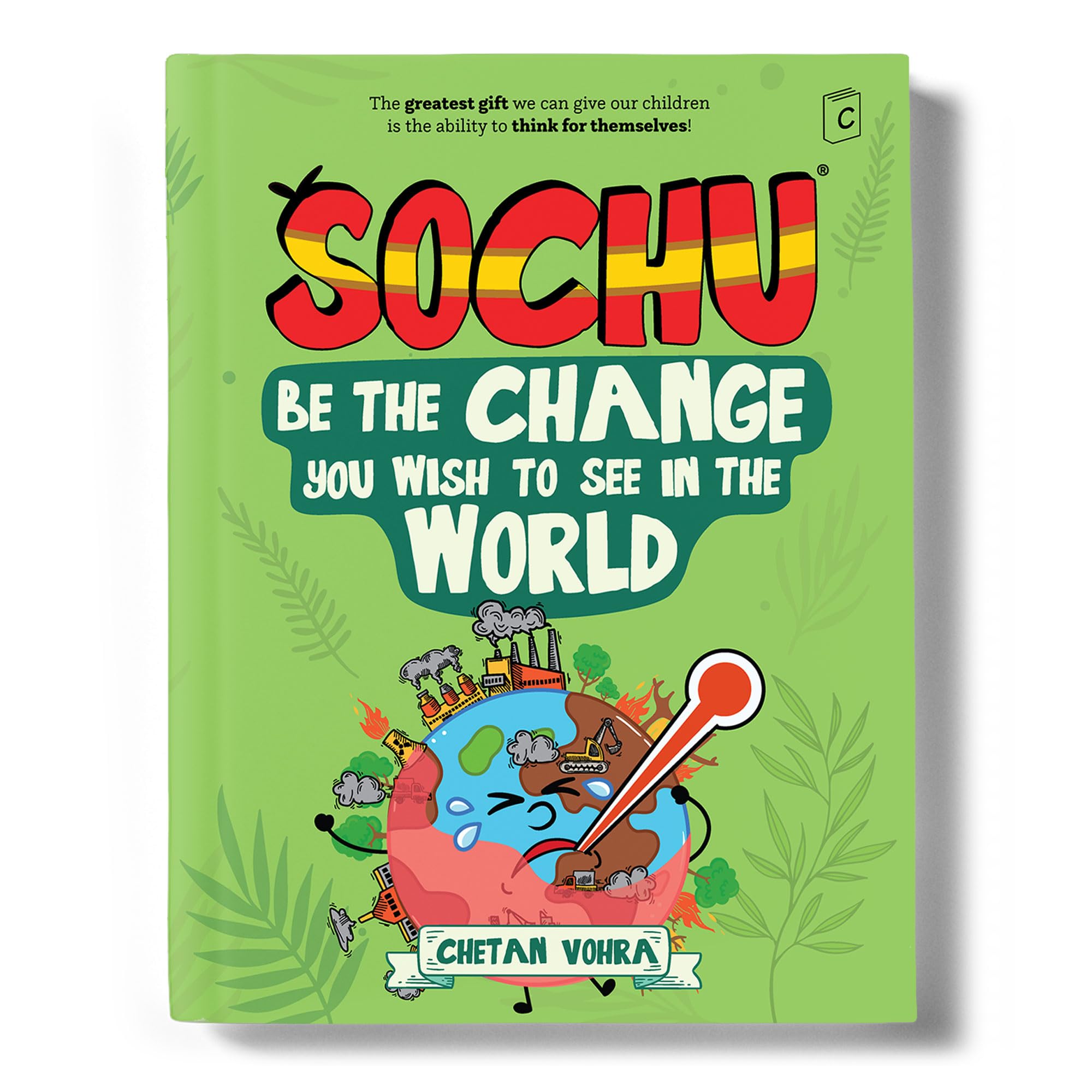 Sochu : Be The Change You Wish To See by Chetan Vohra – Thinking Series Book 3 | Leadership & Positive Thinking | Values & Character Building | Kids Age 4–10