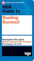 HBR Guide to Beating Burnout by Harvard Business Review