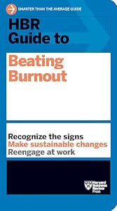 HBR Guide to Beating Burnout by Harvard Business Review