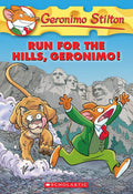 GERONIMO STILTON #47 RUN FOR THE HILLS GERONIMO