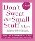Dont Sweat The Small Stuff In Love by Richard Carlson