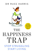 The Happiness Trap: Stop Struggling, Start Living