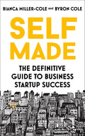 SELF MADE: THE DEFINITIVE GUIDE TO BUSINESS STARTUP SUCCESS