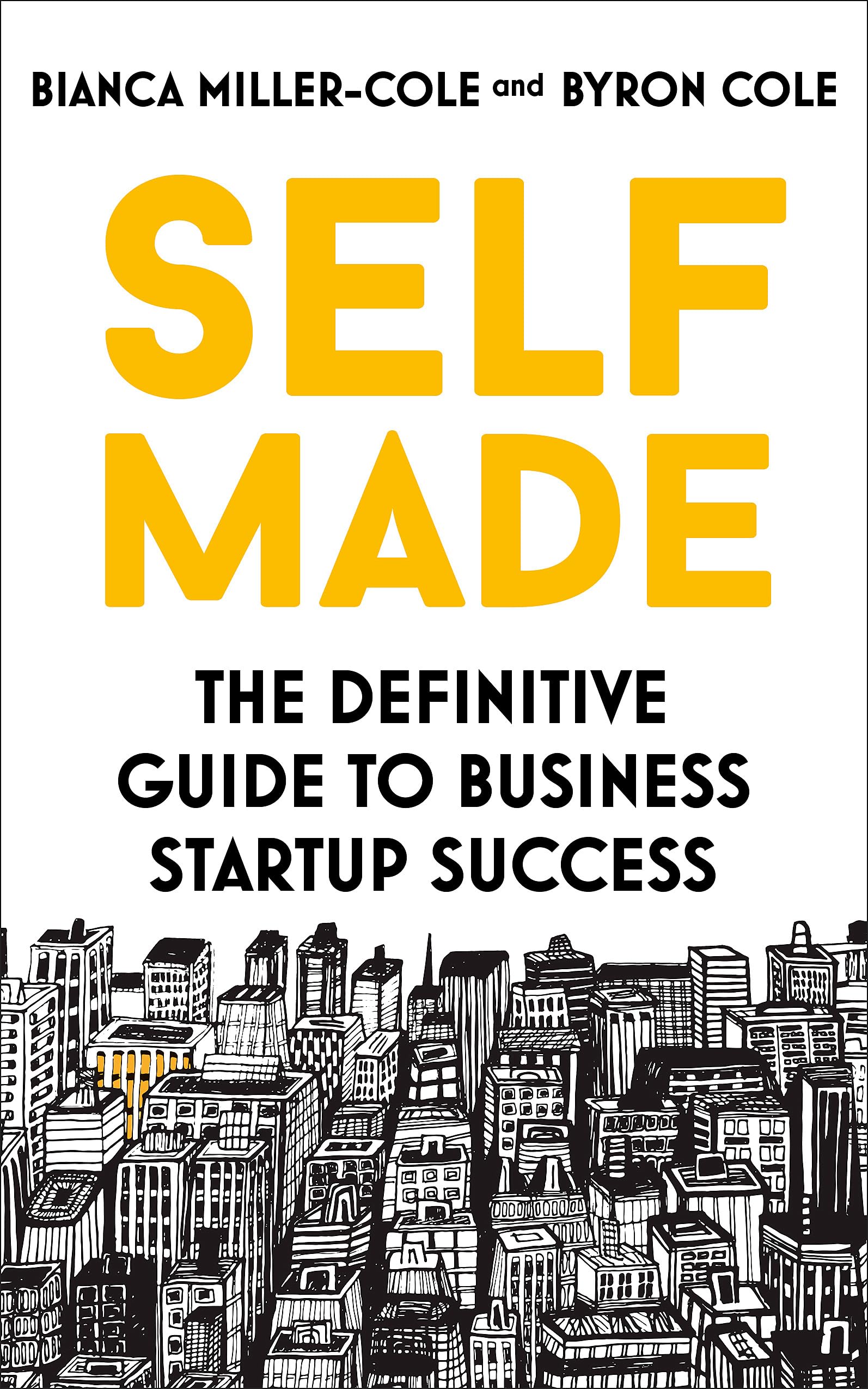 SELF MADE: THE DEFINITIVE GUIDE TO BUSINESS STARTUP SUCCESS