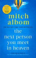 THE NEXT PERSON YOU MEET IN HEAVEN: THE SEQUEL TO THE FIVE PEOPLE YOU MEET IN HEAVEN