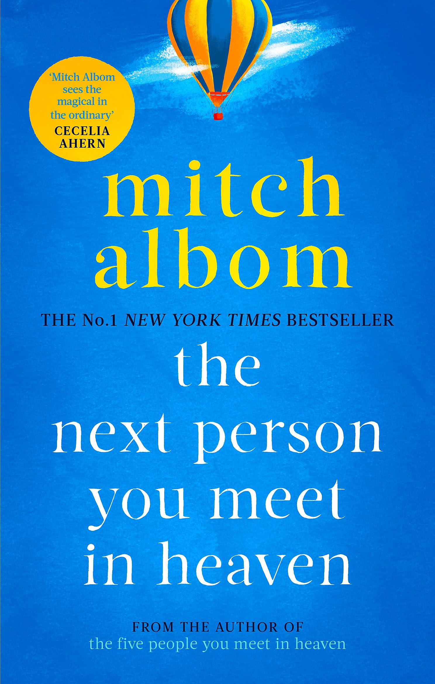 THE NEXT PERSON YOU MEET IN HEAVEN: THE SEQUEL TO THE FIVE PEOPLE YOU MEET IN HEAVEN