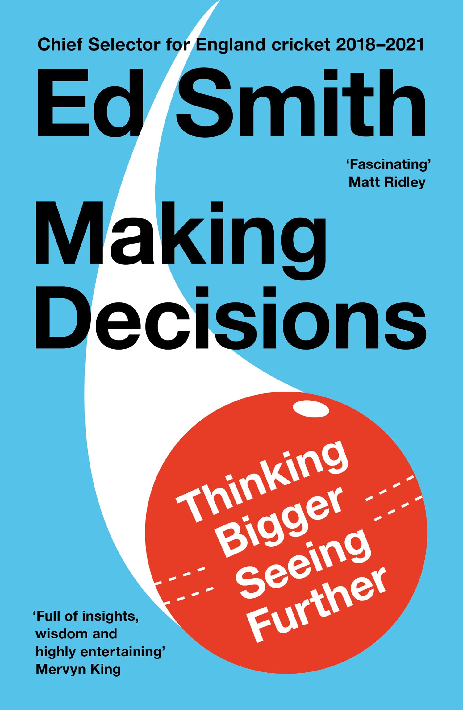 Making Decisions: Thinking Bigger: Thinking Bigger, Seeing Further