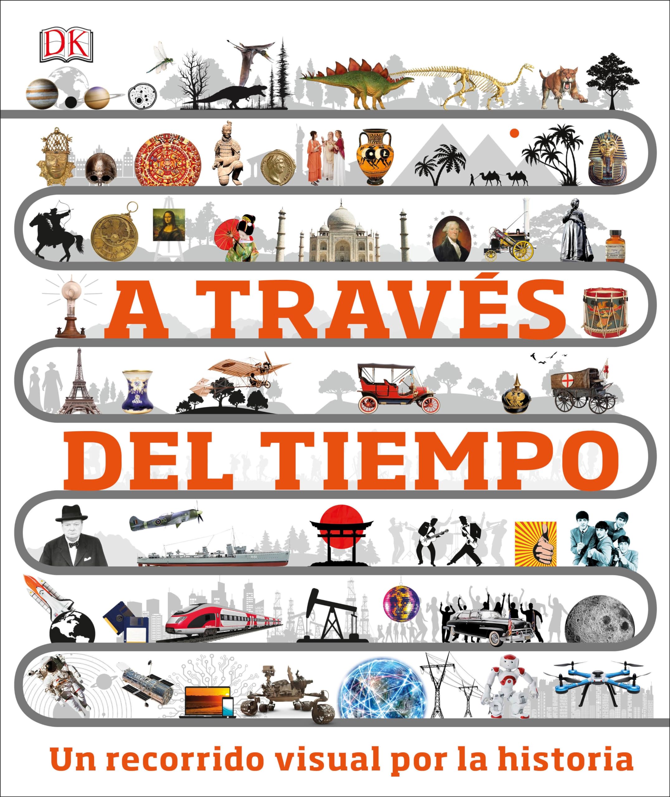 A través del tiempo (Timelines of Everything): Un recorrido visual por la historia (DK Children's Timelines)
