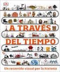 A través del tiempo (Timelines of Everything): Un recorrido visual por la historia (DK Children's Timelines)