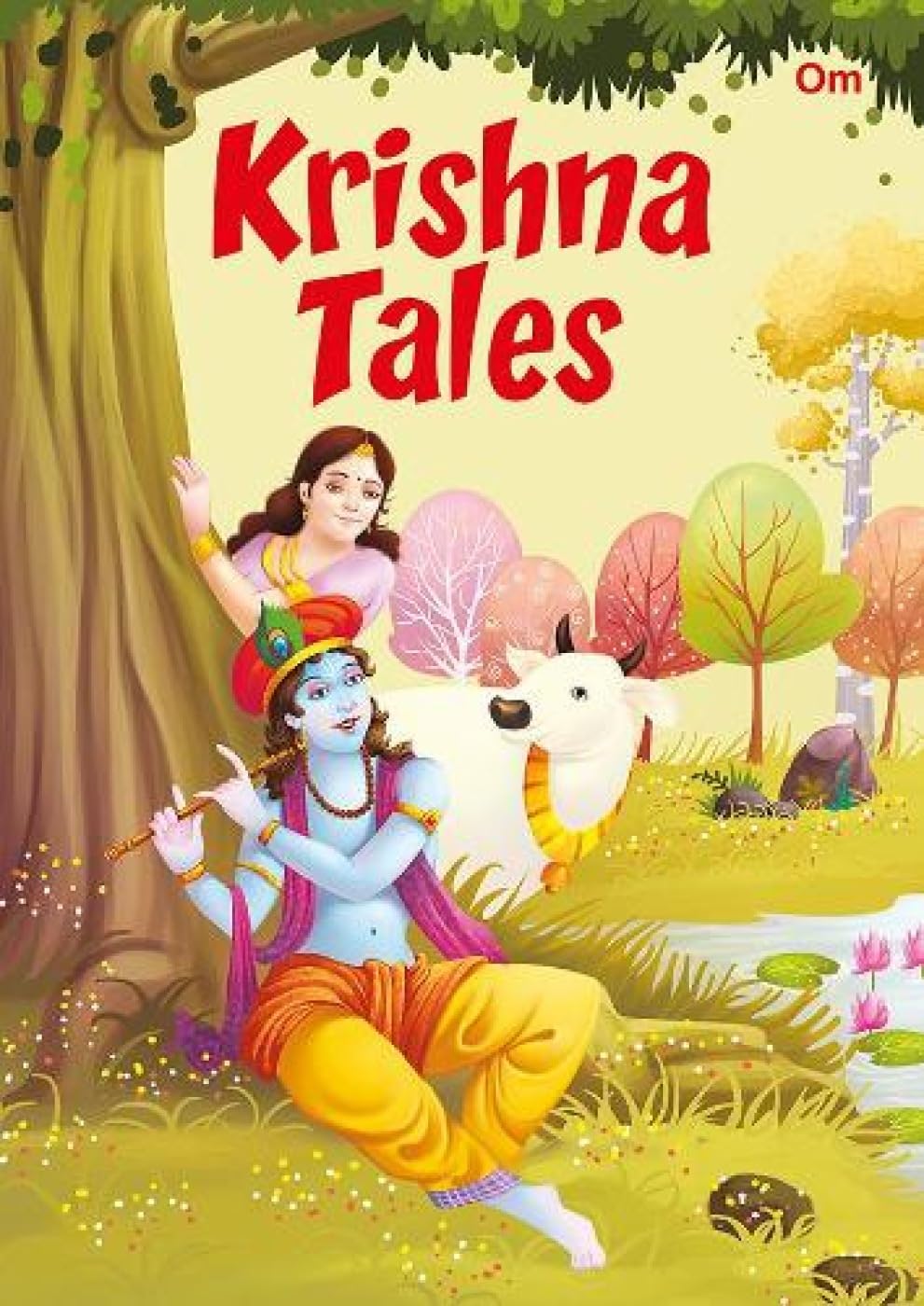 Krishna Tales for Children: Charming Stories of Lord Krishna’s Childhood & Adventures | Timeless Hindu Mythology | Tales of Friendship & Devotion | Moral Lessons with Fun Read-Aloud Stories | Bedtime Collection of Indian Spiritual Tales - Large Print