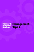Management Tips 2: From Harvard Business Review | Sharpen Decision-Making, People Skills & Business Impact