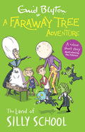 A FARAWAY TREE ADVENTURE: THE LAND OF SILLY SCHOOL: COLOUR SHORT STORY