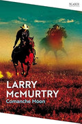 Comanche Moon (Picador Collection) by Larry McMurtry