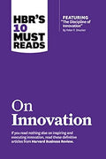 HBRs 10 Must Reads on Innovation by Harvard Business Review