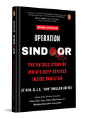 Operation SINDOOR: The Untold Story of India's Deep Strikes Inside Pakistan (The Most Definitive Account of Operation SINDOOR by Former DG Defence Intelligence Agency)