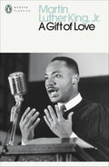 A Gift of Love: Sermons from Strength to Love (Penguin Modern Classics)