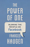 The Power of One: Why I Blew the Whistle on Facebook