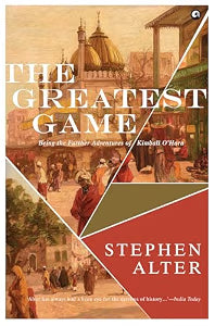 The Greatest Game: Being the Further Adventures of Kimball O’Hara by Stephen Alter