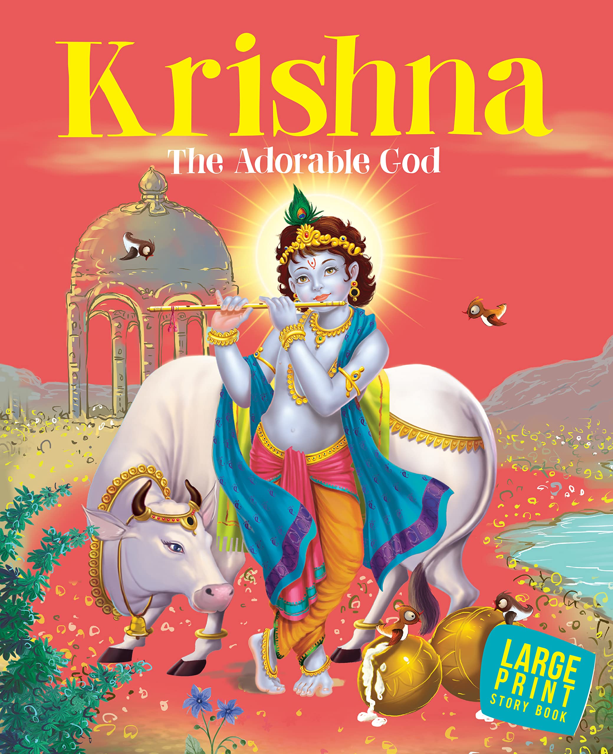 Krishna: Indian Mythology Illustrated Storybook for Children | Adventures Stories of Lord Little Krishna | My First Storybook of the Blue God | Tales from Hindu Mythology | Wisdom, Miracle and Wonder | Prince of Vrindavan