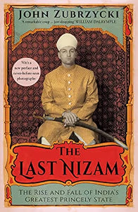 The Last Nizam by John Zubrzycki