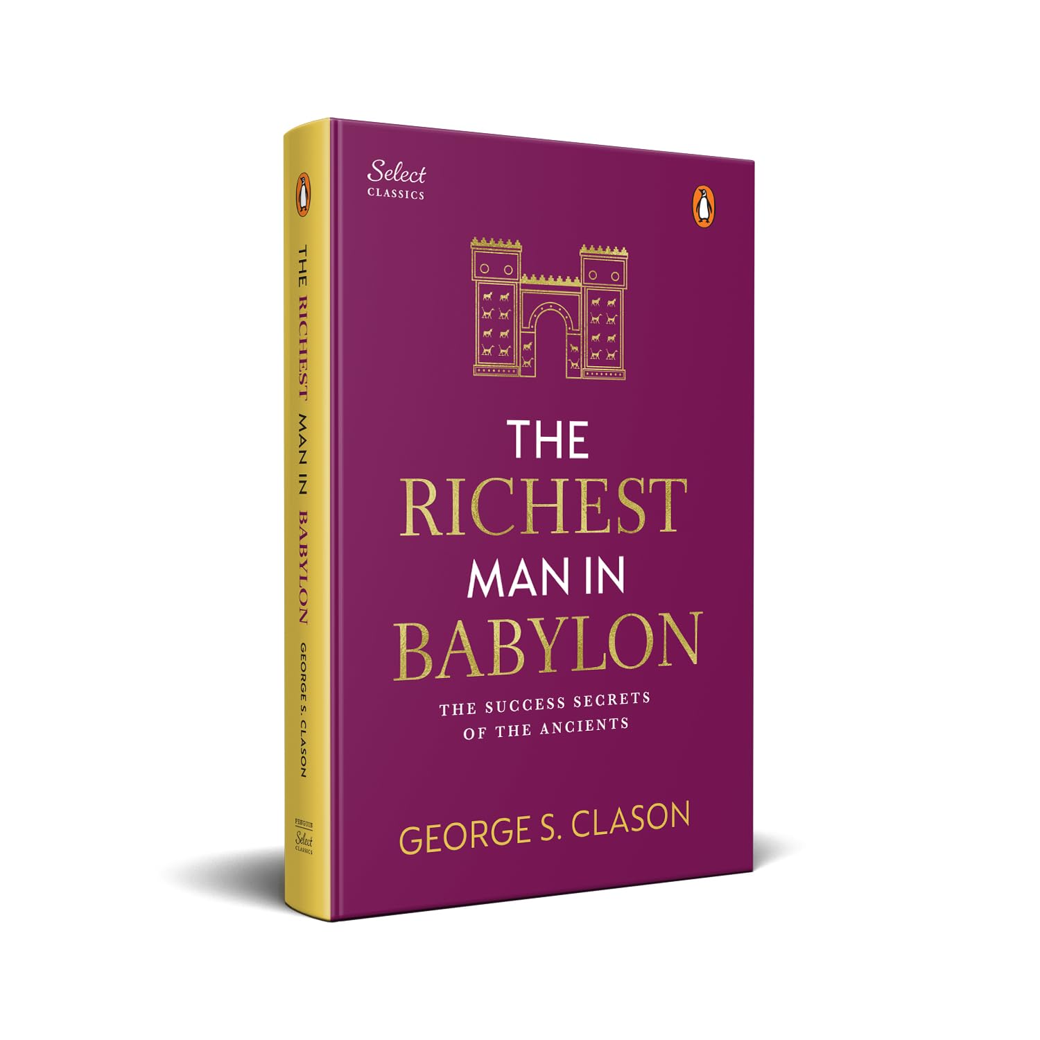 Penguin Select Classics: The Richest Man in Babylon: (Original, Unabridged Classic, Premium Hardbound Collector's Edition, Ideal for Gifting)