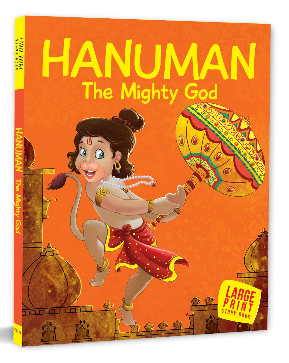 Hanuman: The Mighty God - Indian Mythology Illustrated Storybook for Children | Child’s First Mythology Book | My First Hero | Adventures of the Mighty Monkey God | Mighty Hero of Ramayana | Cultural Stories for Kids & Adults