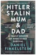 Hitler, Stalin, Mum and Dad: A Sunday Times Bestselling Family Memoir of Miraculous Survival