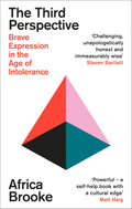 The Third Perspective: Brave Expression in the Age of Intolerance: A transformative guide to brave communication for the modern world