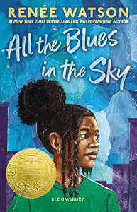 All the Blues in the Sky by Renée Watson
