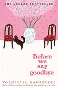 Before We Say Goodbye (Before the Coffee Gets Cold Book 4) by Toshikazu Kawaguchi