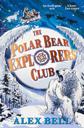 The Polar Bear Explorers' Club: 'Hugely imaginative and packed with heart.' Abi Elphinstone (The Explorers' Clubs)