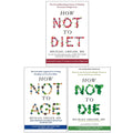 How Not to Diet, How Not To Age & How Not To Die 3 Books Collection Set
