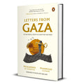 Letters from Gaza: Post October 2023, the first collection of in-the-moment reflections from the people of Gaza; written from the vortex of turmoil: By the People, From the Year That Has Been