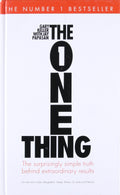 THE ONE THING (HB): The Suprisingly Simple Truth Behind Extraordinary Results